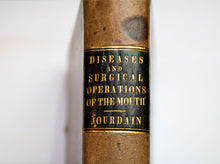 Load image into Gallery viewer, Diseases and Surgical Operations of the Mouth by Jourdain. 1851
